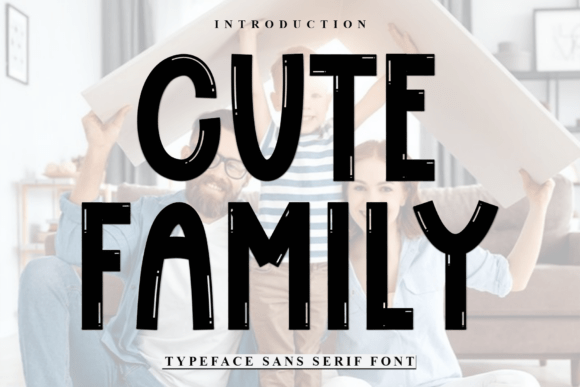 Cute Family Font: A Warm and Approachable Typeface for Heartfelt Design Projects