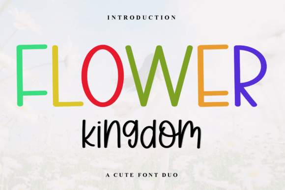 Flower Kingdom: A Font Duo That Blooms With Creativity
